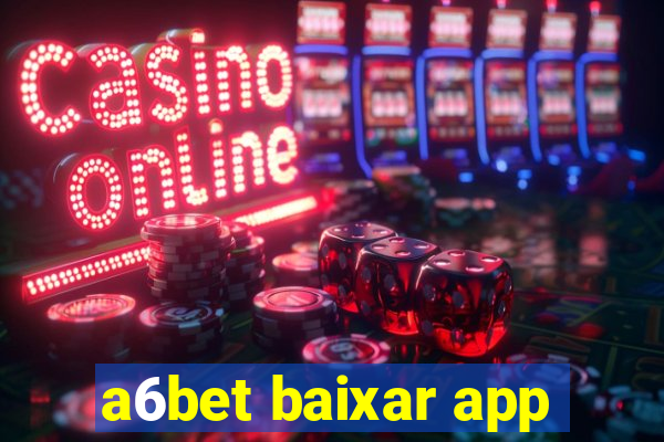 a6bet baixar app